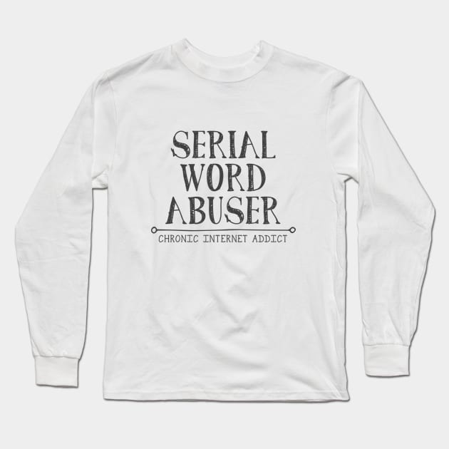 Serialwordabuser logo Long Sleeve T-Shirt by SerialWordAbuser